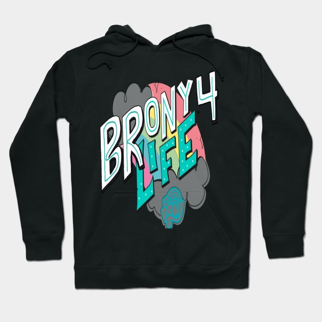 Brony 4 Life Hoodie by PoneKitt